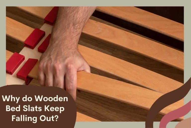 How To Fix Bed Slats That Keep Falling Apart? (Easy Fix!)