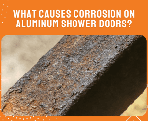 How To Restore Corroded Aluminum Shower Door? Best Tips!